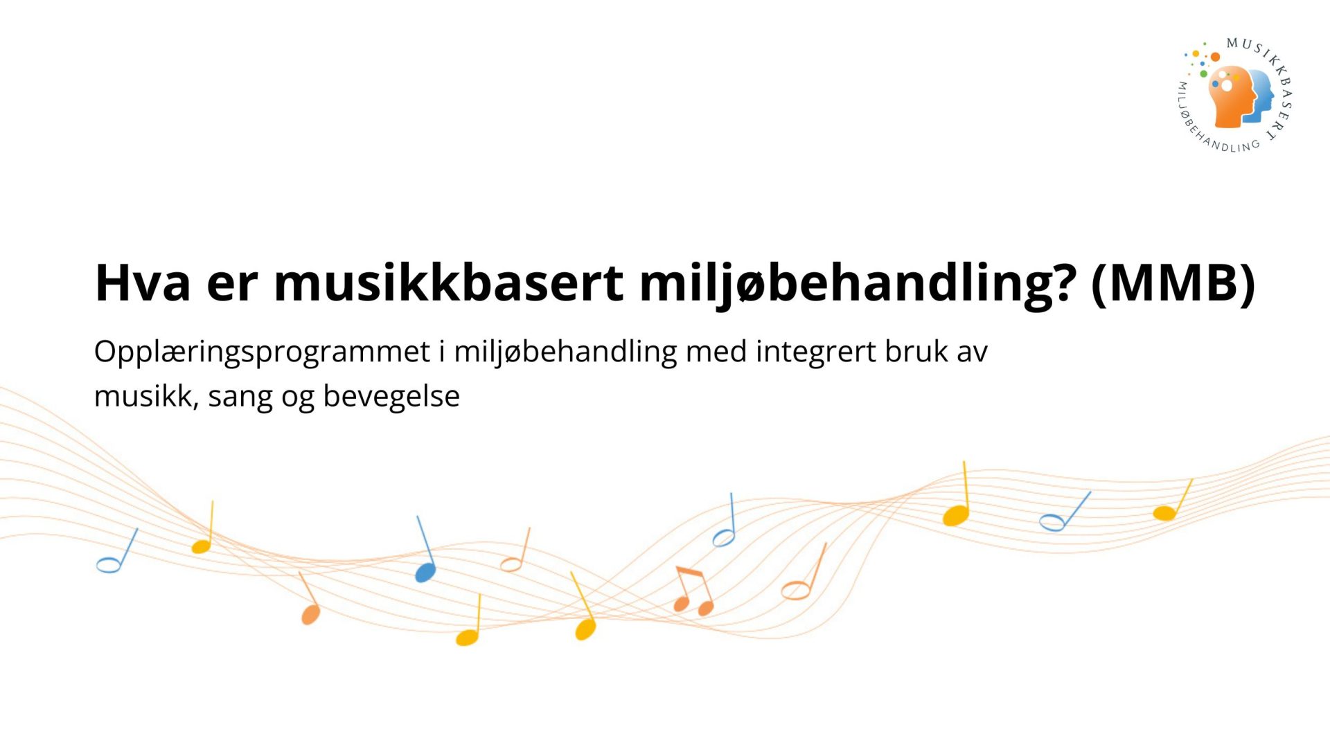 Grafisk fil med teksten "Hva er musikkbasert miljøbehandling? (MMB)