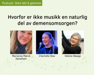 Grafisk fil for pdcastepisoden: Hvorfor er ikke musikk en naturlig del av demensomsorgen?