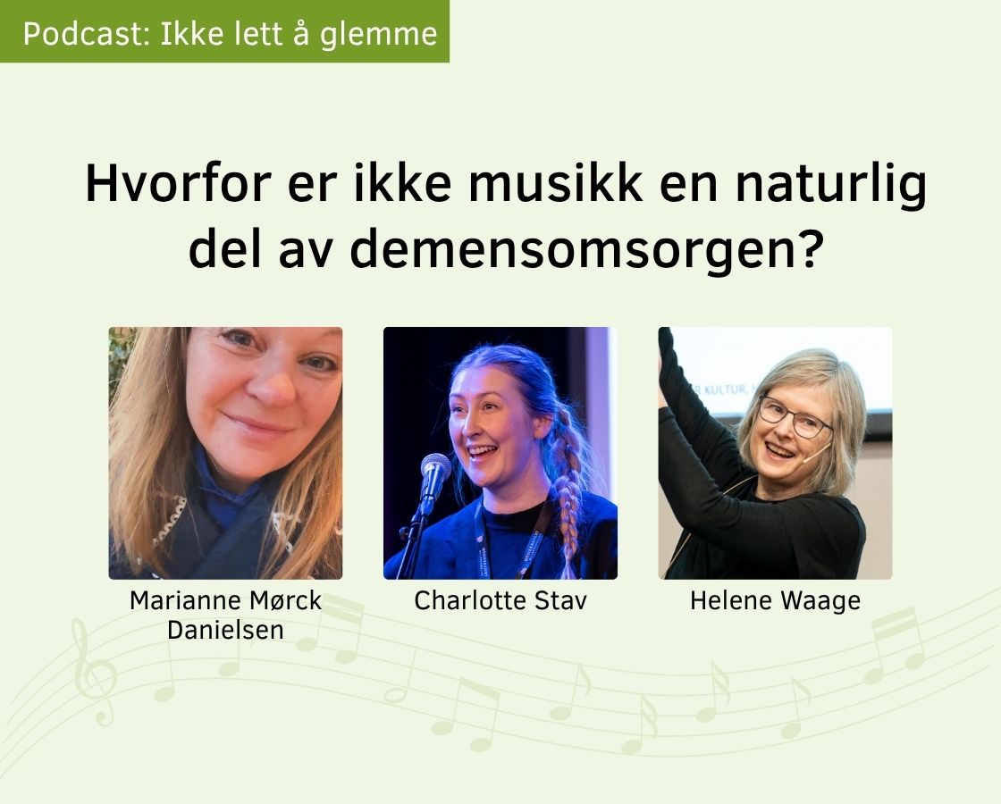 Grafisk fil for pdcastepisoden: Hvorfor er ikke musikk en naturlig del av demensomsorgen?